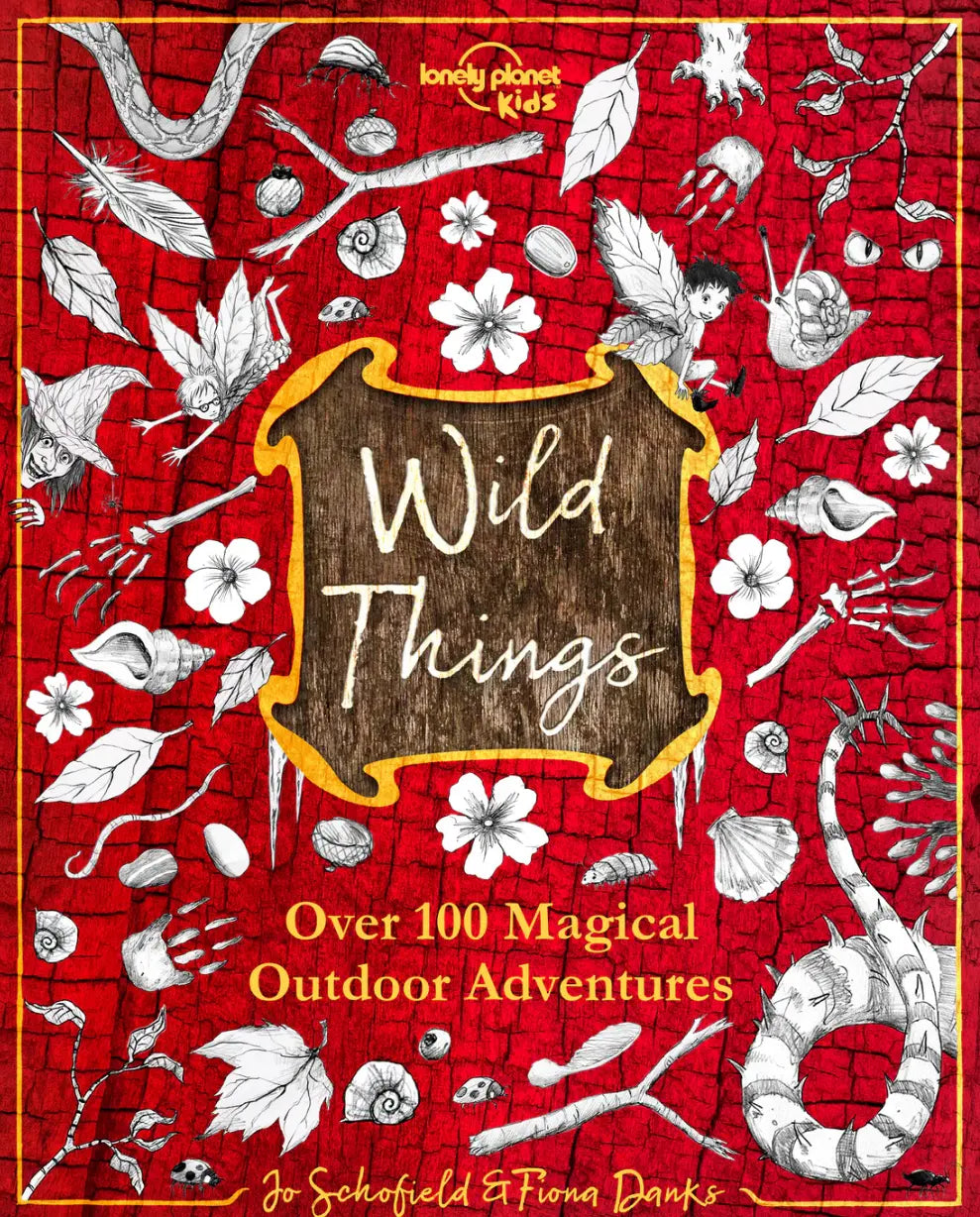 Wild Things: Over 100 Outdoor Magical Adventures