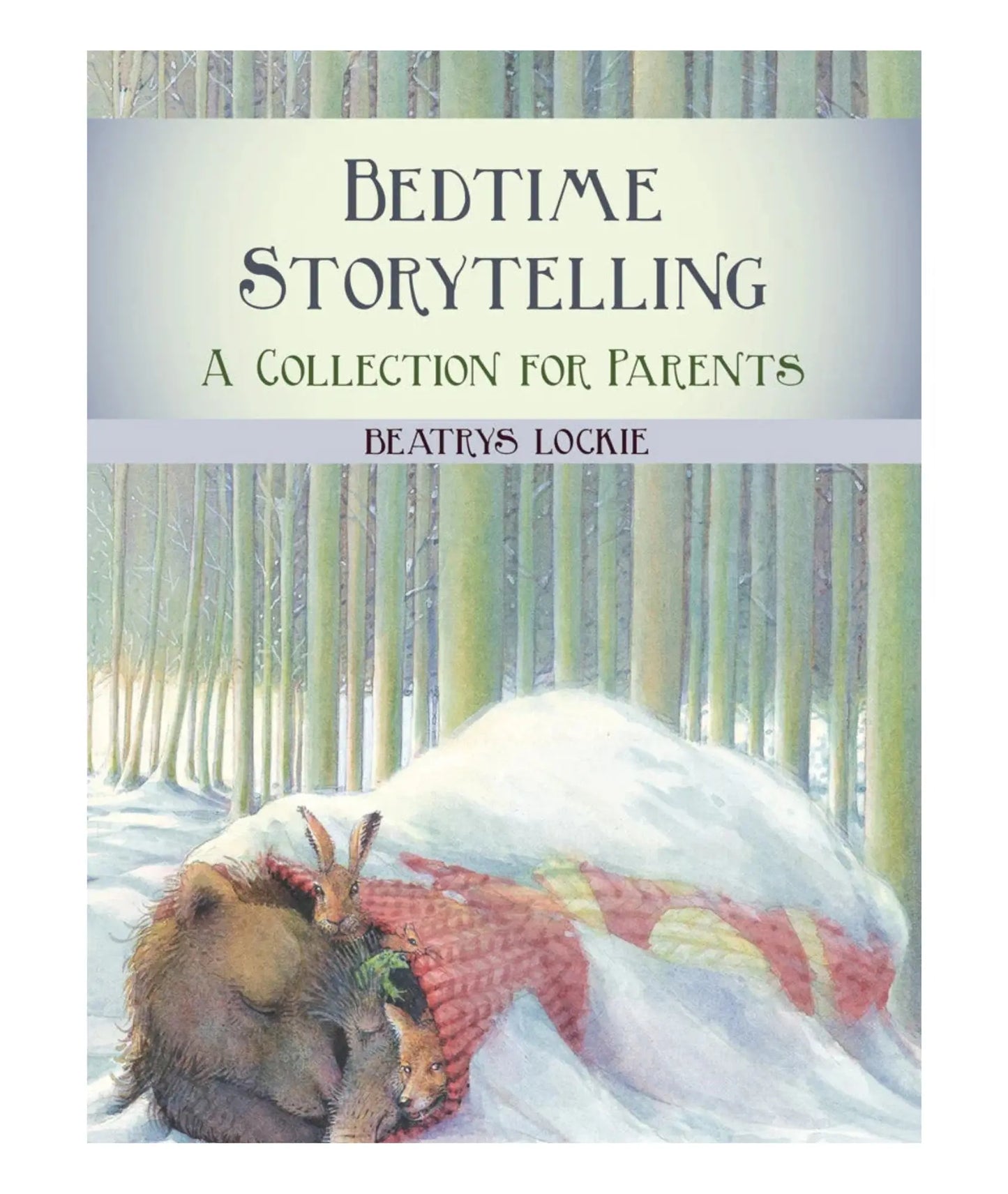Cover of bedtime Storytelling of a bear, rabbit, and fox in a snow covered sock in a forest