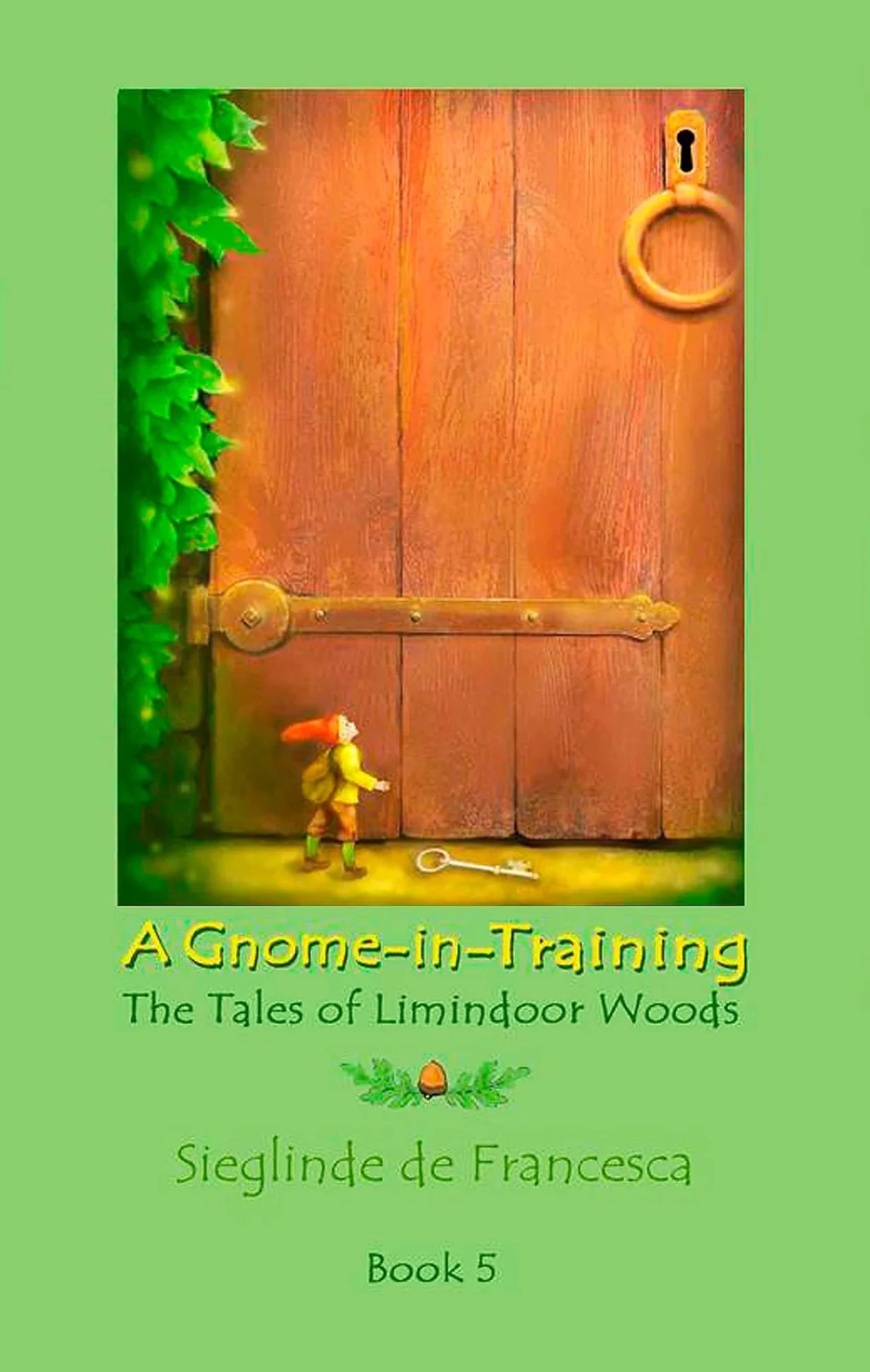 Book cover for 'A Gnome in Training, The Tales of Limindoor Woods, Book 5' featuring an illustration of a gnome looking at a wooden door with a keyhole, set against a green background.