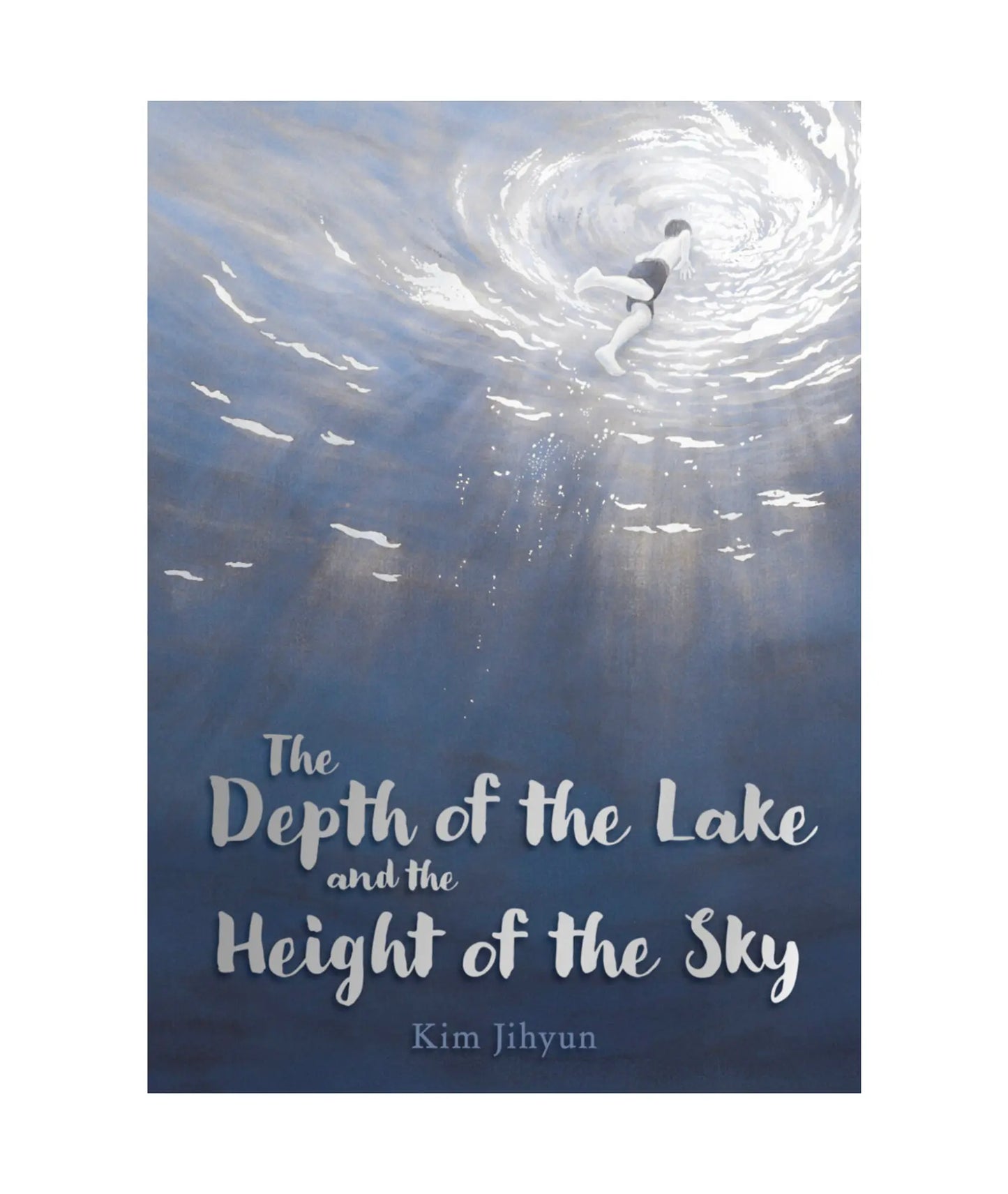Book cover of 'The Depth of the Lake and the Height of the Sky' by Kim Jihyun with a person swimming underwater.