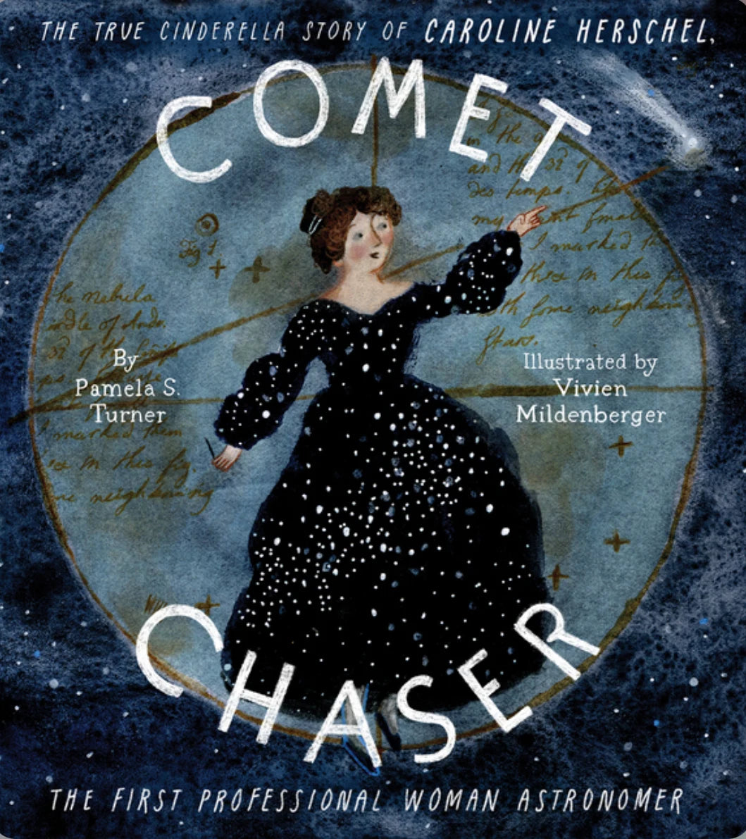 Comet Chaser The True Cinderella Story of Caroline Herschel - Alder & Alouette