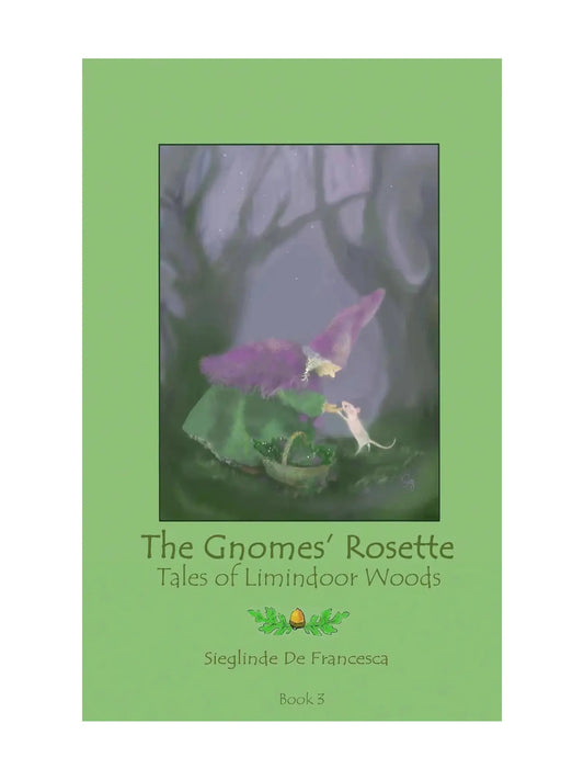 The Gnomes Rosette, The Tales of Limindoor Woods - Alder & Alouette