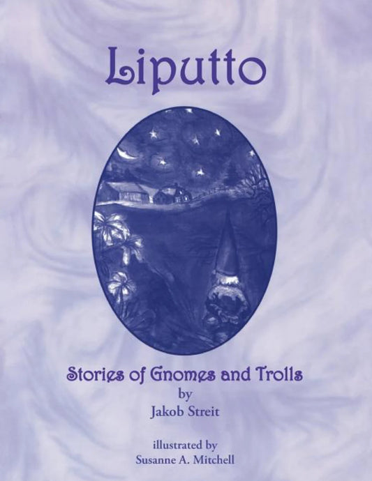 Liputto: Stories of Gnomes & Trolls by Jakob Streit - Alder & Alouette