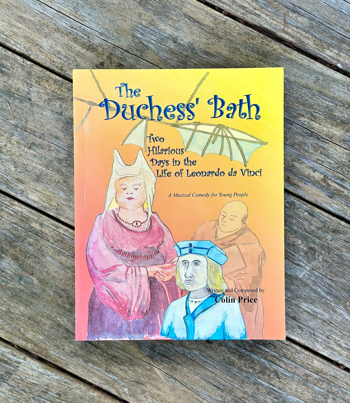 The Duchess’ Bath: Two Hilarious Days in the Life of Leonardo da Vinci by Colin Price