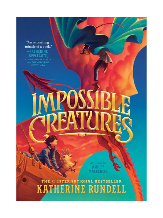 Impossible Creatures by Katherine Rundell, Book 1 - Alder & Alouette