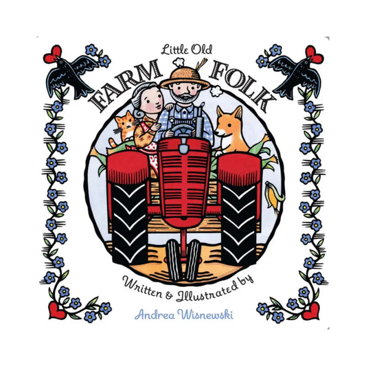 Book cover of 'Little Old Farm Folk' with a farmer and animals on a tractor, written and illustrated by Andrea Wisnewski.