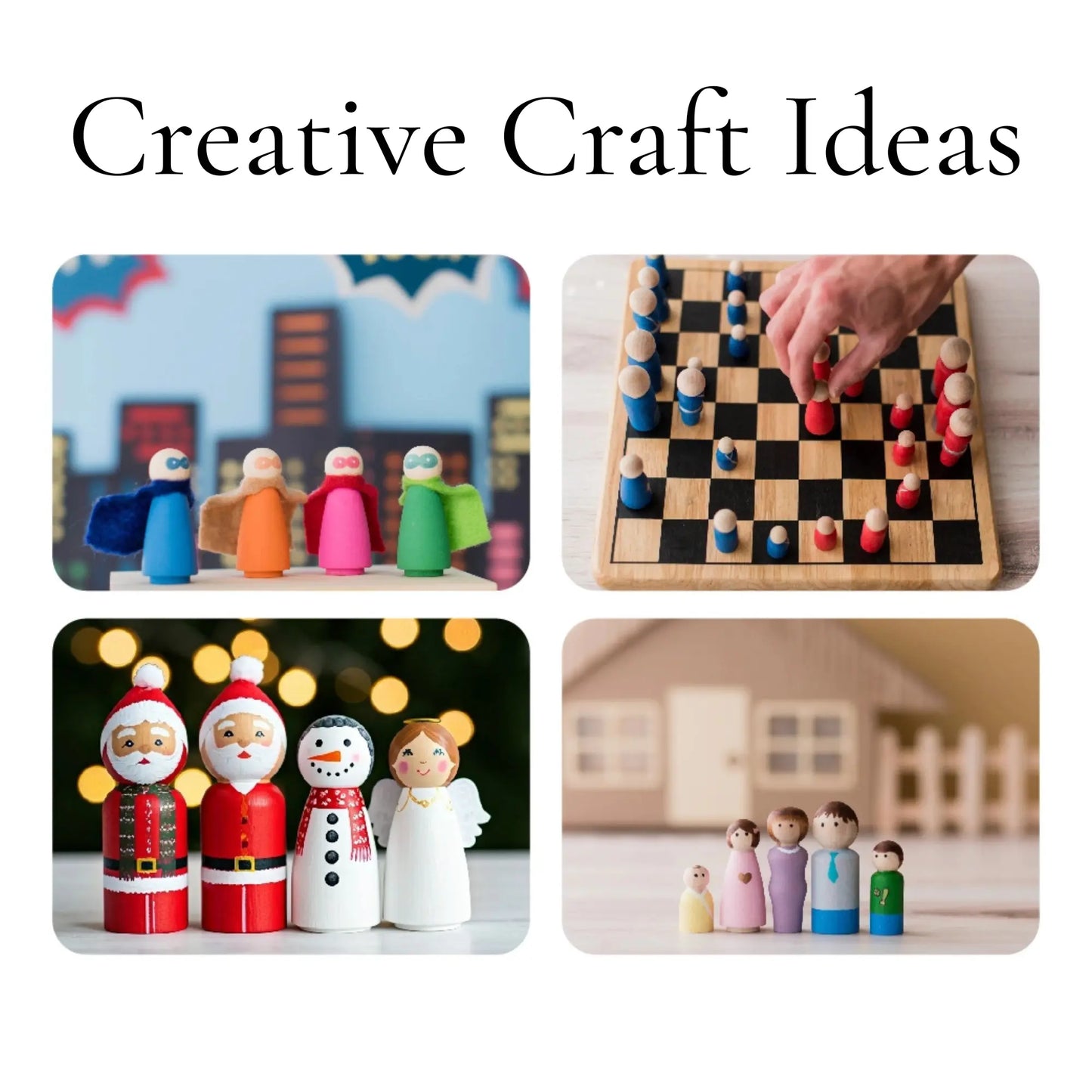 Collage of creative craft ideas including wooden peg people, a checkers board, and small figurines.