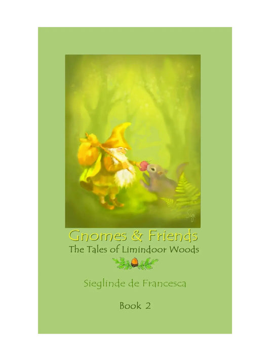 Book cover for 'Gnomes and Friends, The Tales of Limindoor Woods, Book 2' featuring an illustration of a gnome and a squirrel in a green forest setting.