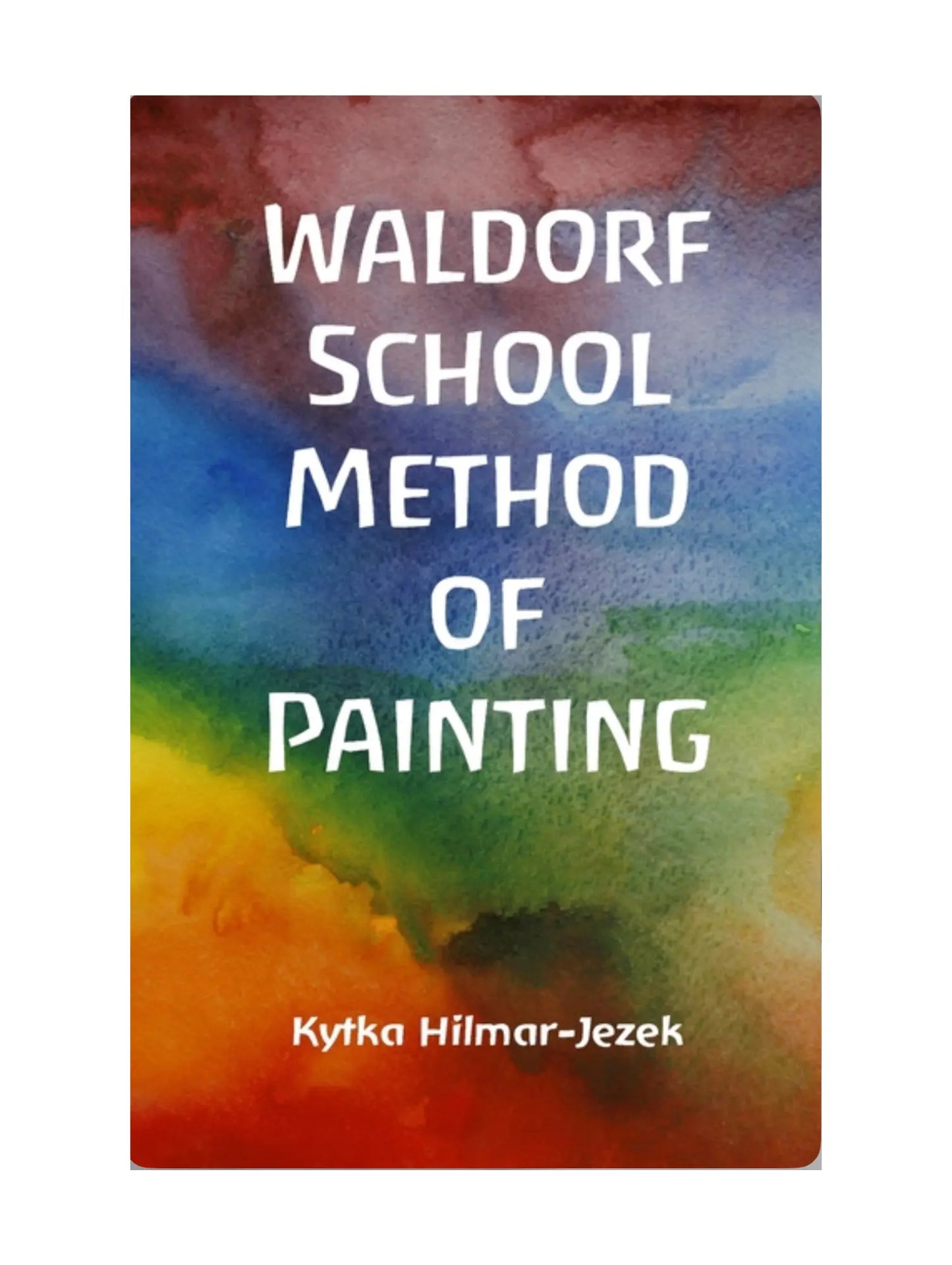 Book cover of 'Waldorf School Method of Painting' with colorful watercolor design