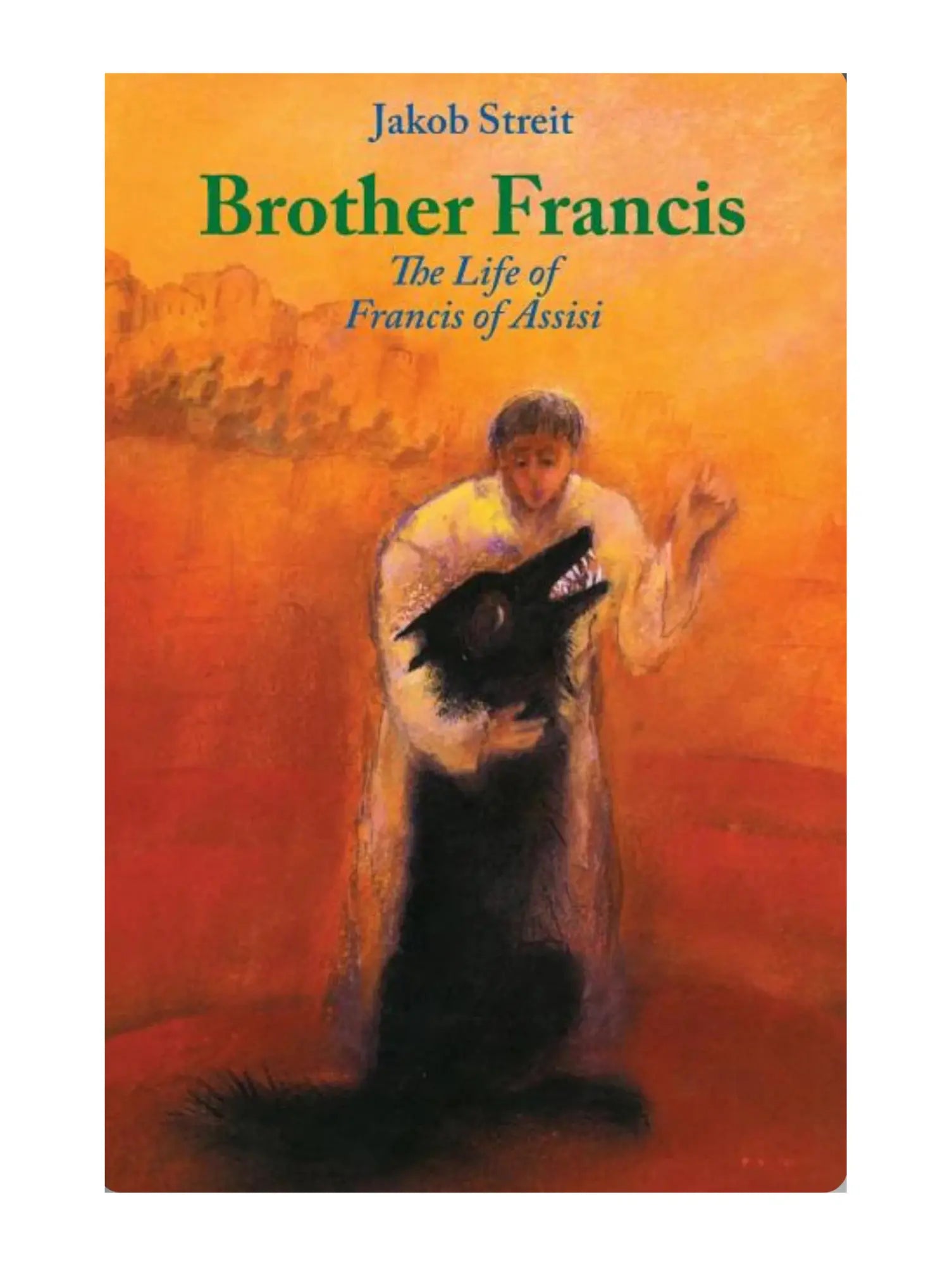 Book cover of 'Brother Francis' by Jakob Streit with a person holding a wolf against an orange background.