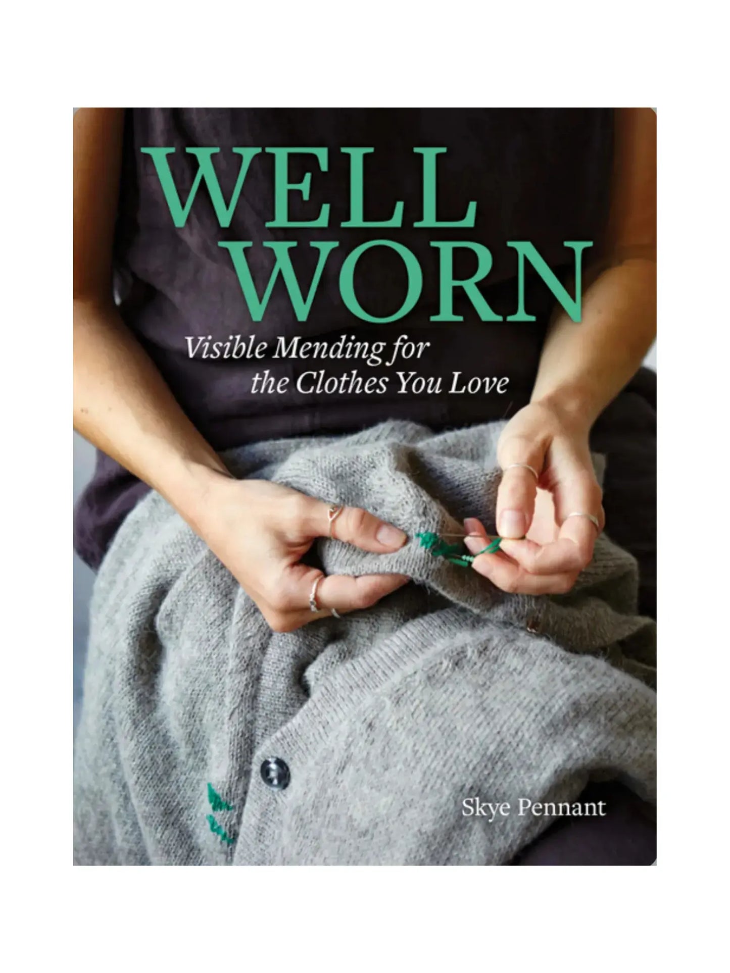 Well Worn: Visible Mending for the Clothes You Love by Skye Pennant - Alder & Alouette