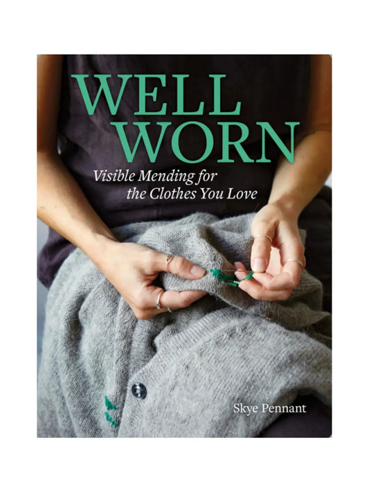 Well Worn: Visible Mending for the Clothes You Love by Skye Pennant - Alder & Alouette