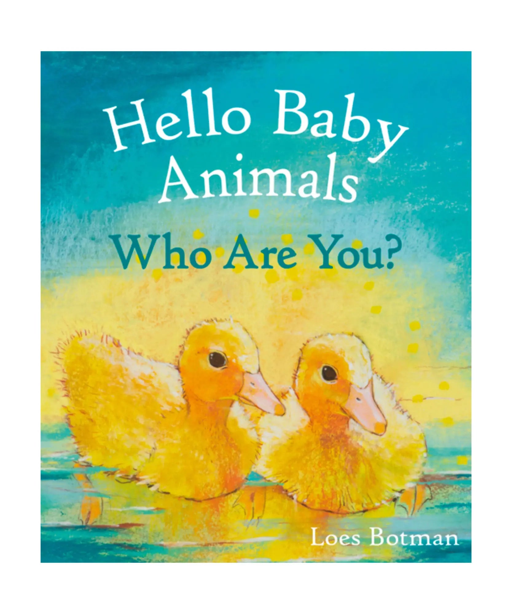 Book cover of 'Hello Baby Animals Who Are You?' with two yellow ducklings on a blue background.