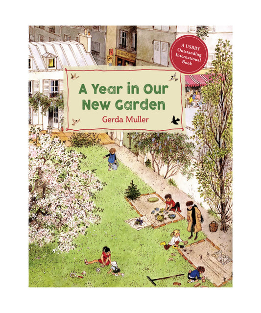 A Year in Our New Garden – A Seasonal Gardening Story by Gerda Muller