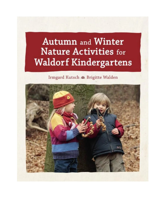 Book cover of 'Autumn and Winter Nature Activities for Waldorf Kindergartens' with two children in winter clothing.