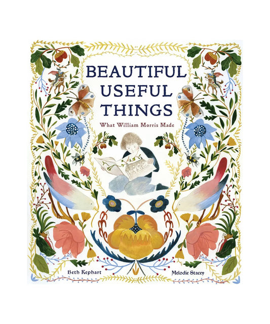 Beautiful Useful Things: What William Morris Made children’s book cover