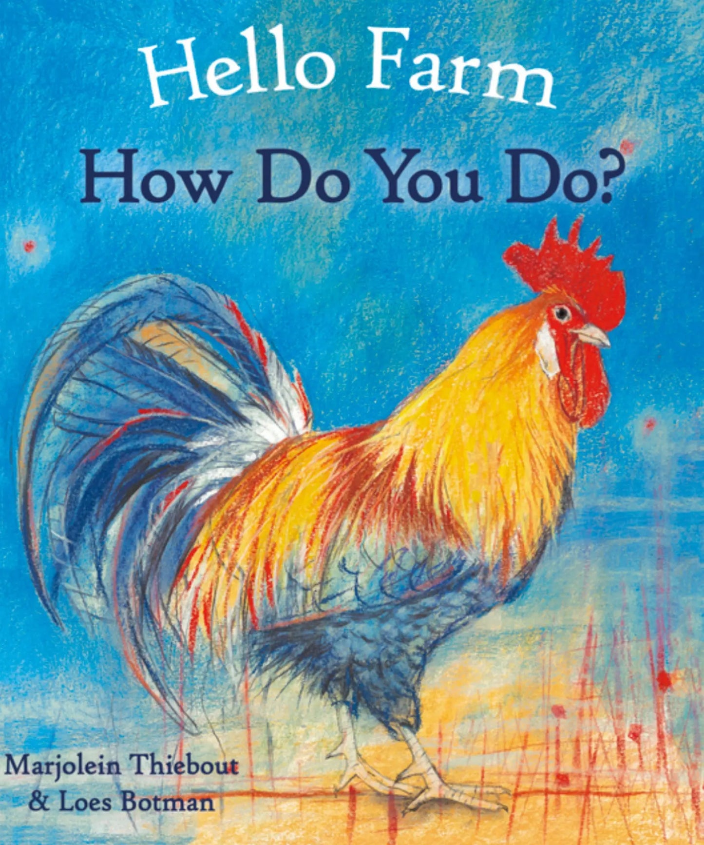 Hello Farm, How Do You Do? by Marjolein Thiebout & Loes Botman