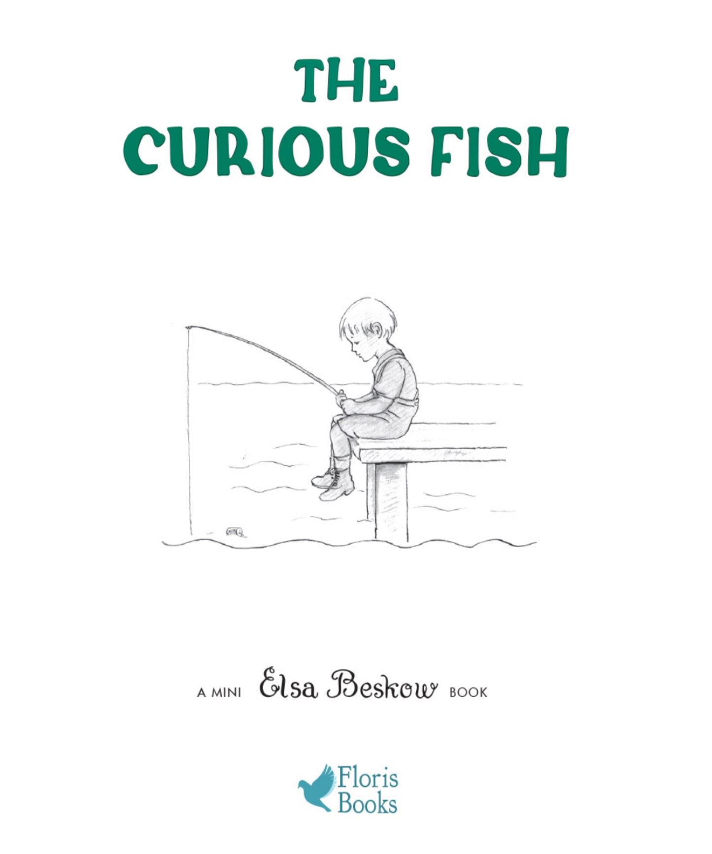 Title page of 'The Curious Fish' by Elsa Beskow with a black and white illustration of a child fishing.