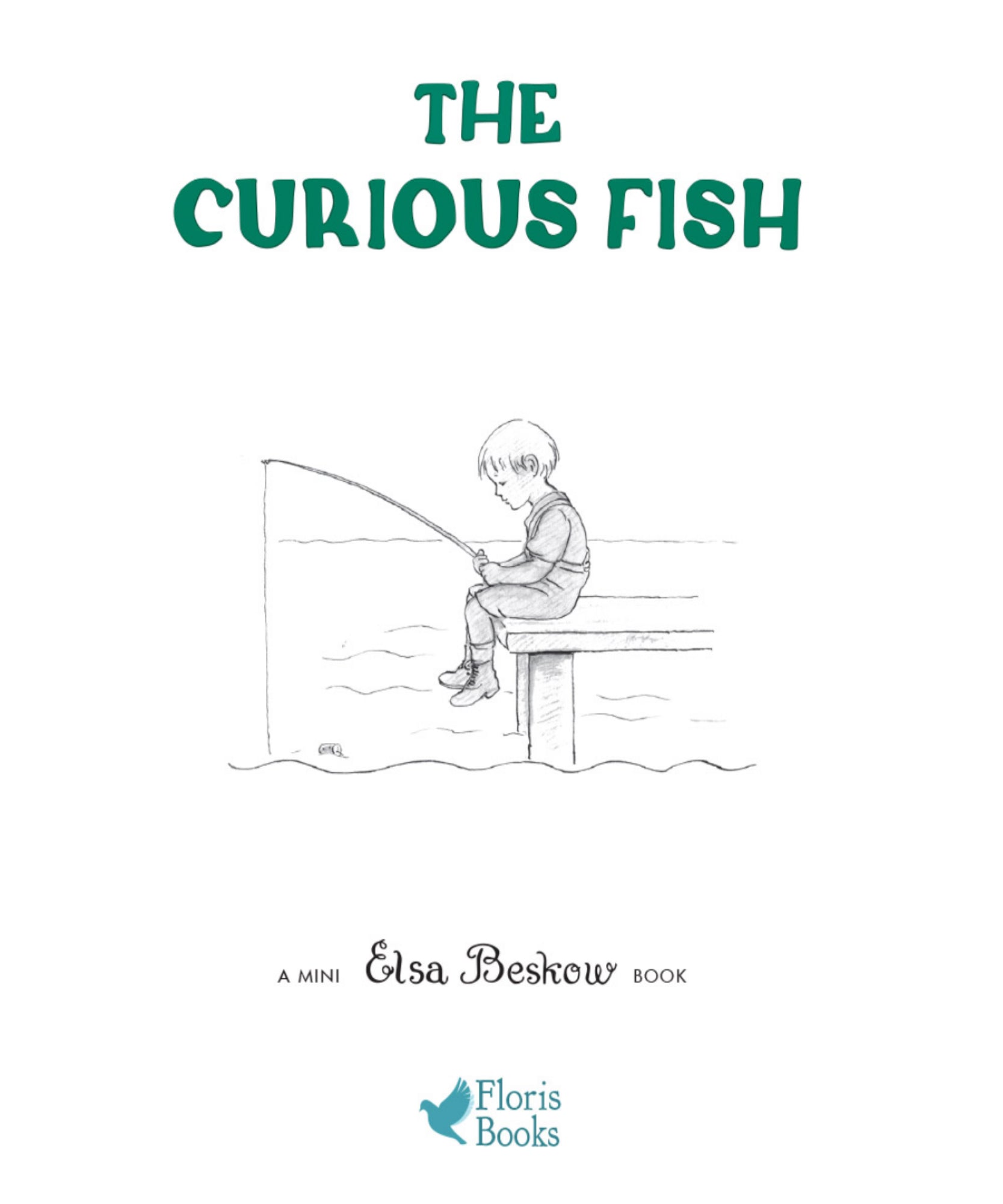 Title page of 'The Curious Fish' by Elsa Beskow with a black and white illustration of a child fishing.