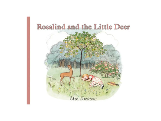 Book cover of 'Rosalind and the Little Deer' by Elsa Beskow with a illustration of a deer and a girl in a forest.