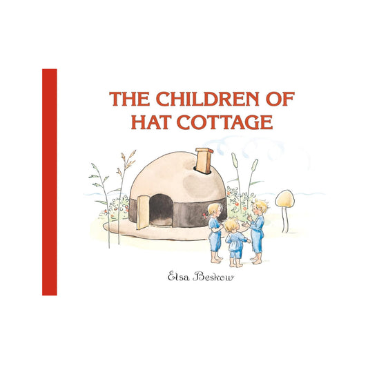 Book cover of 'The Children of Hat Cottage' by Elsa Beskow with a illustration of children near a small house.