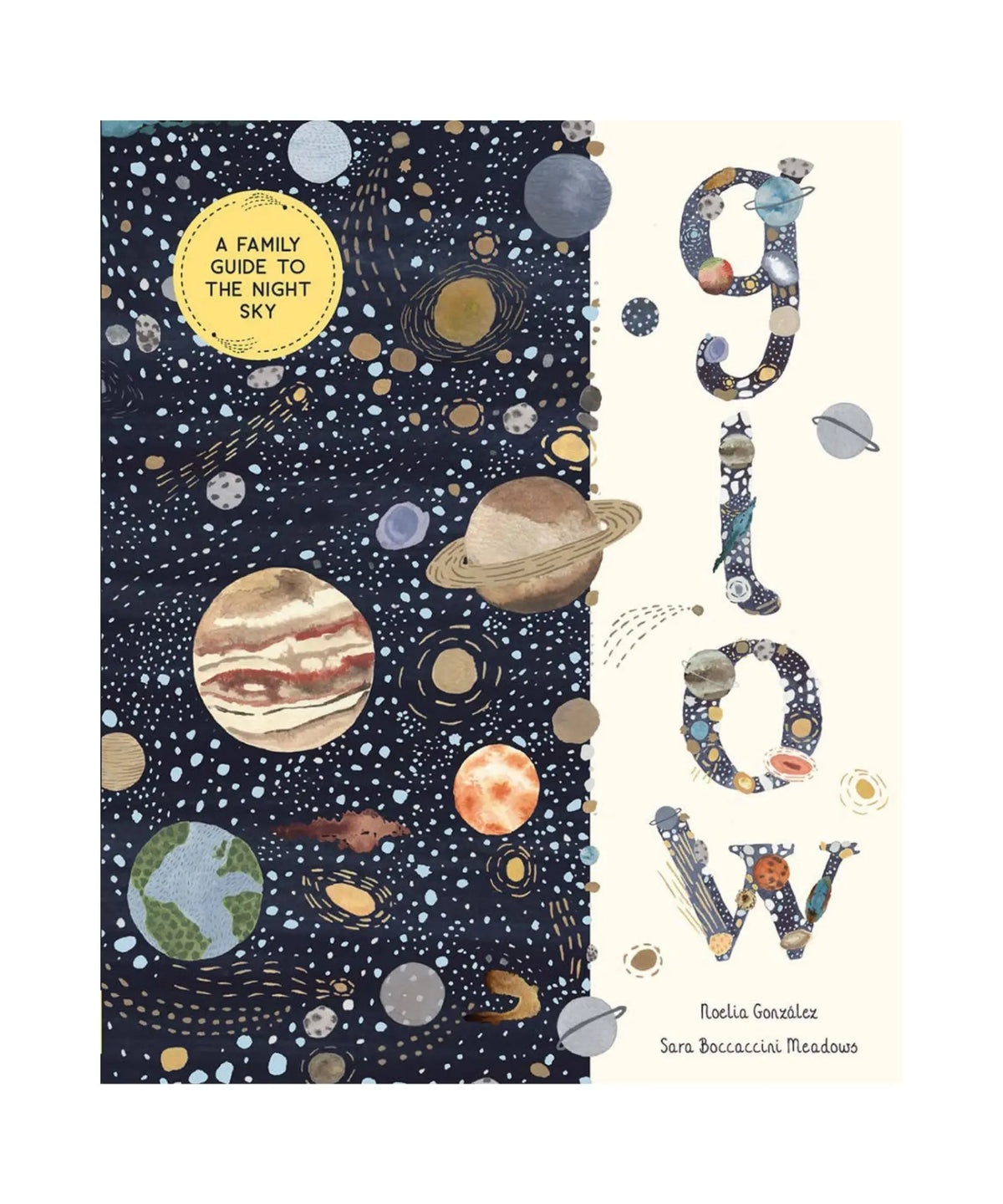 Cover of Glow: A Family Guide to the Night Sky by Noelia González and Sara Boccaccini Meadows, with illustrated planets on a starry navy sky.