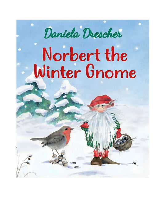 Book cover of 'Norbert the Winter Gnome' by Daniela Drescher with a gnome and robin in a snowy scene.