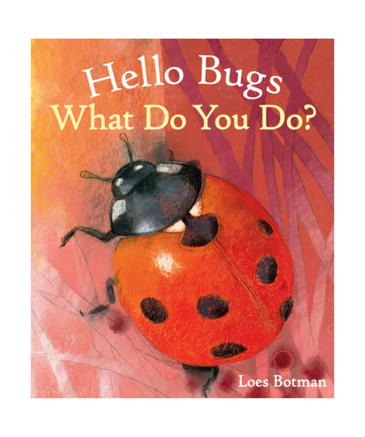 Book cover of 'Hello Bugs, What Do You Do?' with a ladybug illustration on a red and orange background.