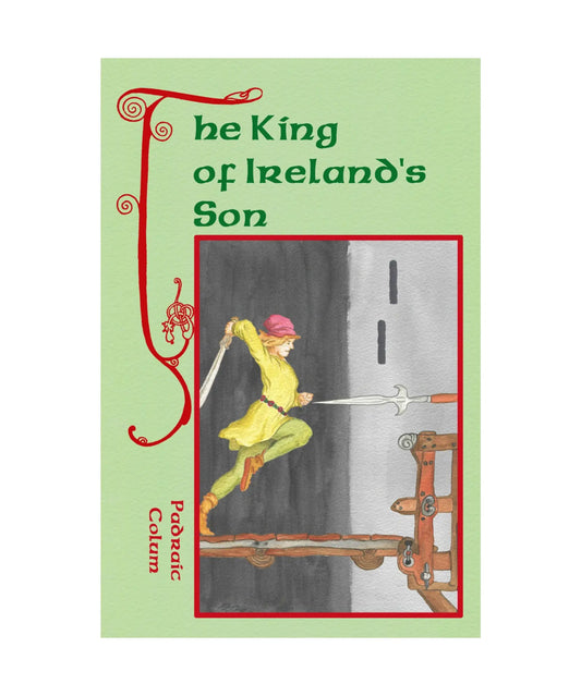 The King of Ireland’s Son by Padraic Colum · Edited by Reg Down