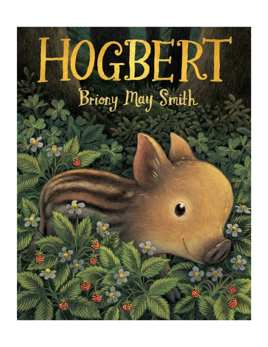 Book cover of 'Hogbert' by Briony May Smith with a pig illustration in a forest setting.