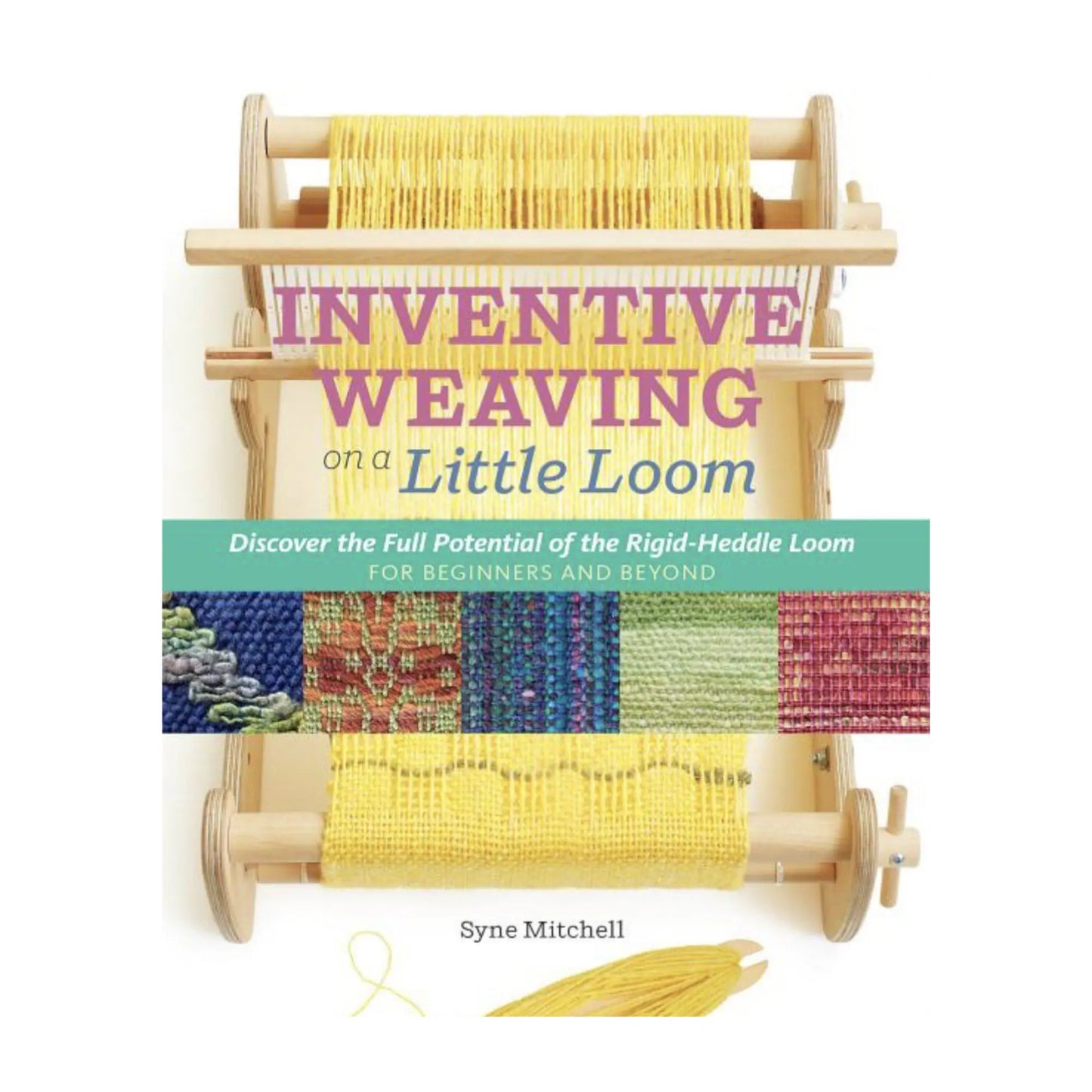 Inventive Weaving on a Little Loom - Heddle Loom -Alder & Alouette