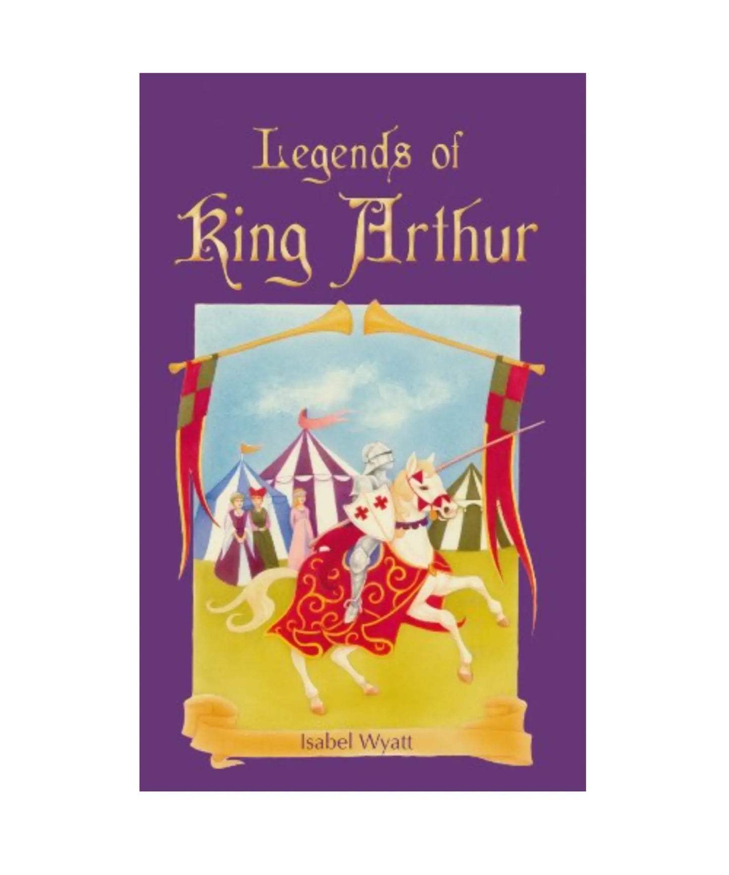 Book cover of 'Legends of King Arthur' with a knight on horseback illustration.