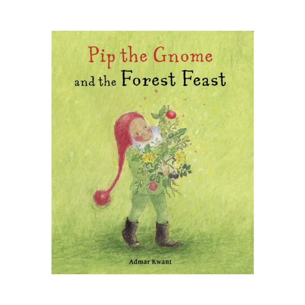 Book cover of 'Pip the Gnome and the Forest Feast' with a gnome holding flowers on a green background.