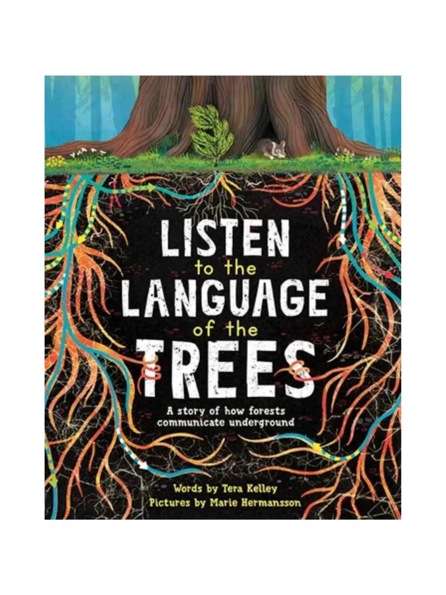 Book cover of 'Listen to the Language of the Trees' featuring an illustration of a young tree with an intricate network of roots and an older, large tree in the background within a forest setting.