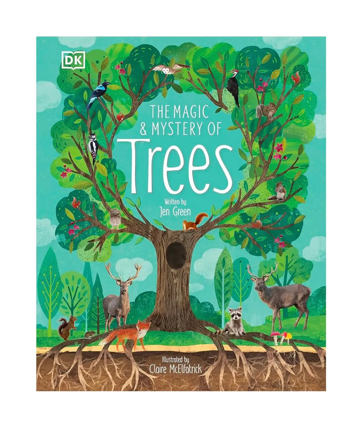 Cover of the book 'The Magic and Mystery of Trees' showing a vibrant illustration of a tree with animals and a grounded view of the tree's roots.