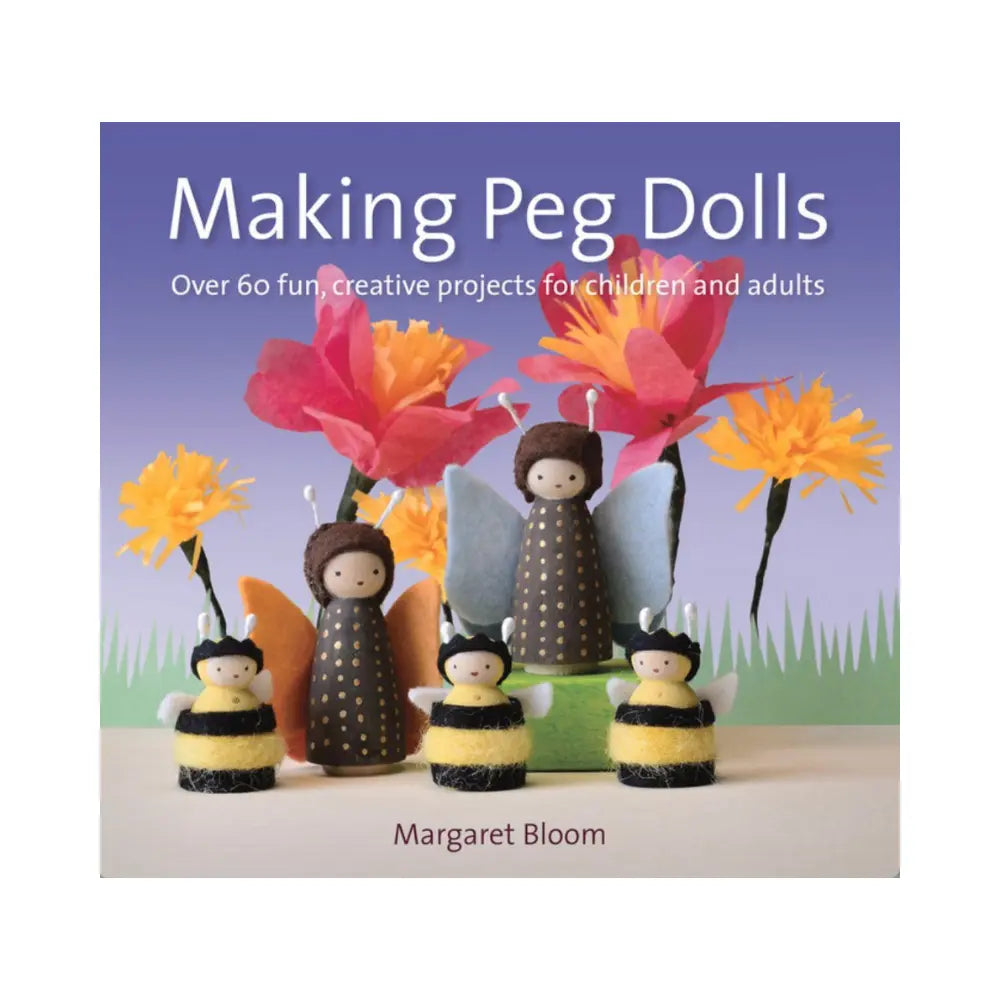 Book cover of 'Making Peg Dolls' with peg dolls and flowers on a blue background