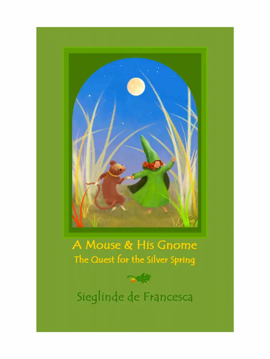 Book cover of 'A Mouse & His Gnome: The Quest for the Silver Spring' with two characters dancing under a moonlit sky.