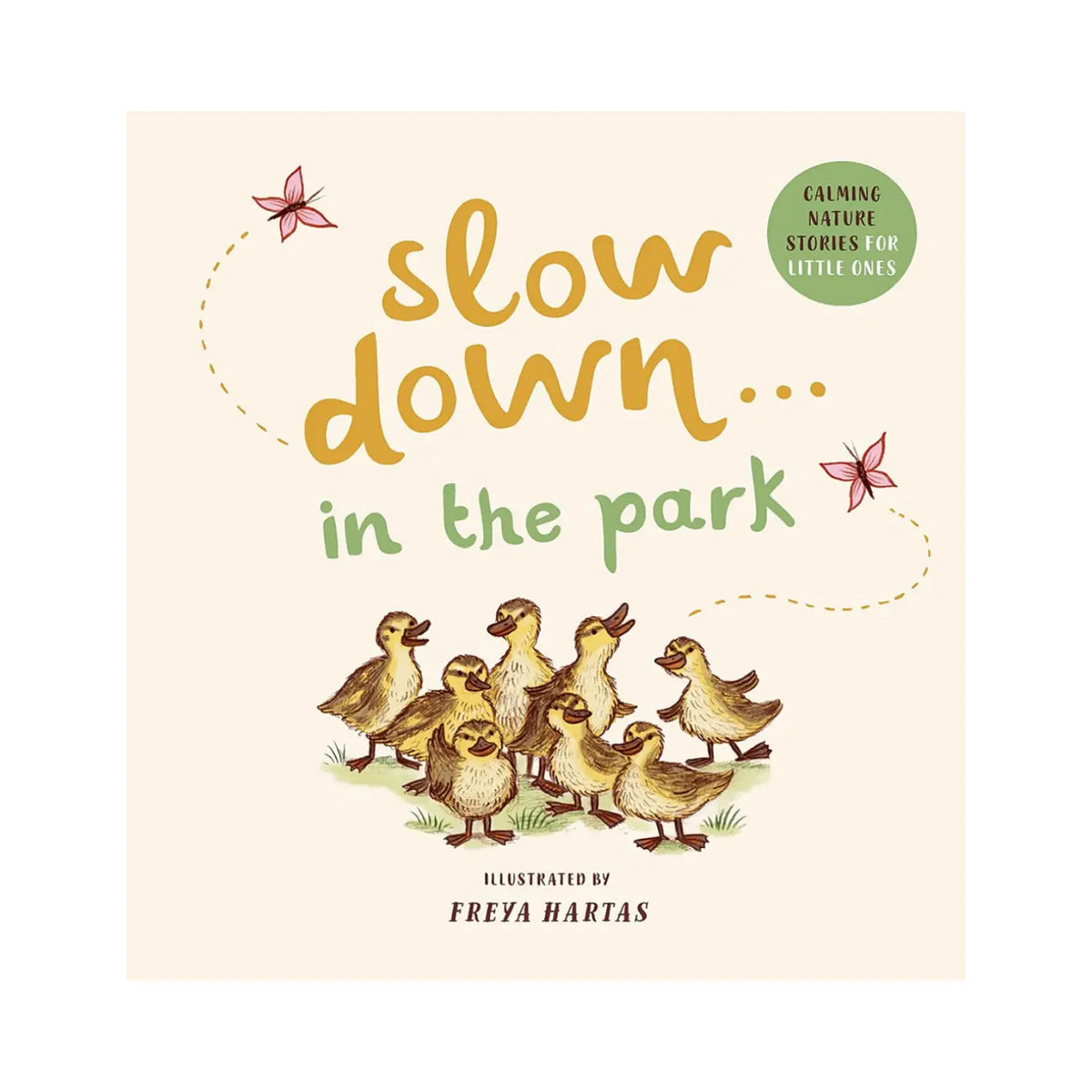 Cover of Slow Down in the Park, illustrated by Freya Hartas, featuring a group of ducklings beneath golden lettering