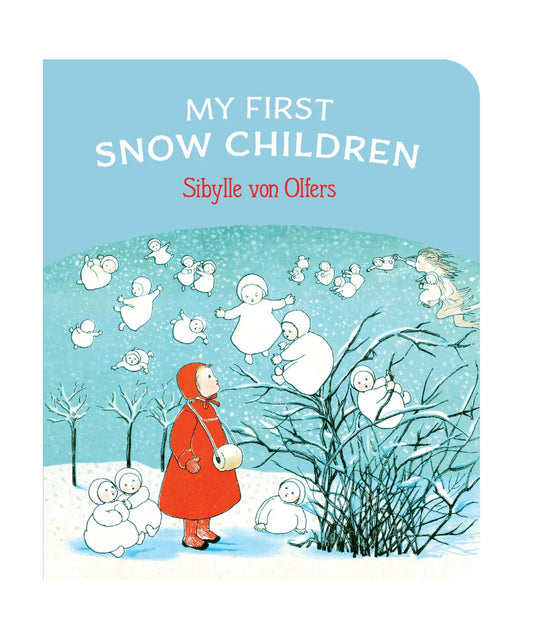 Book cover of 'My First Snow Children' by Sibylle von Olfers with a child in a red coat and snowmen.