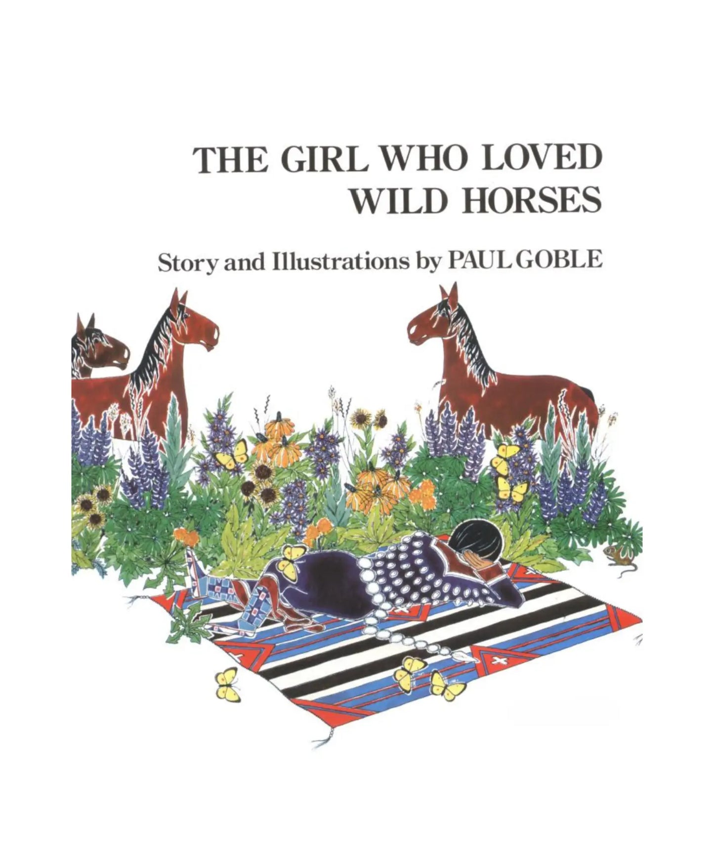 Book cover of 'The Girl Who Loved Wild Horses' by Paul Goble with illustrations of a girl, horses, and nature.