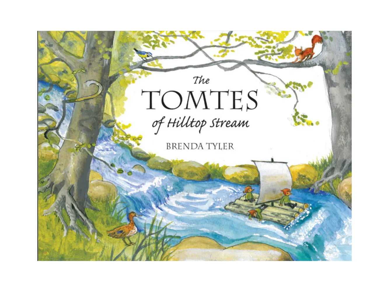 Book cover of 'The Tomtes of Hilltop Stream' by Brenda Tyler with a forest scene and river.