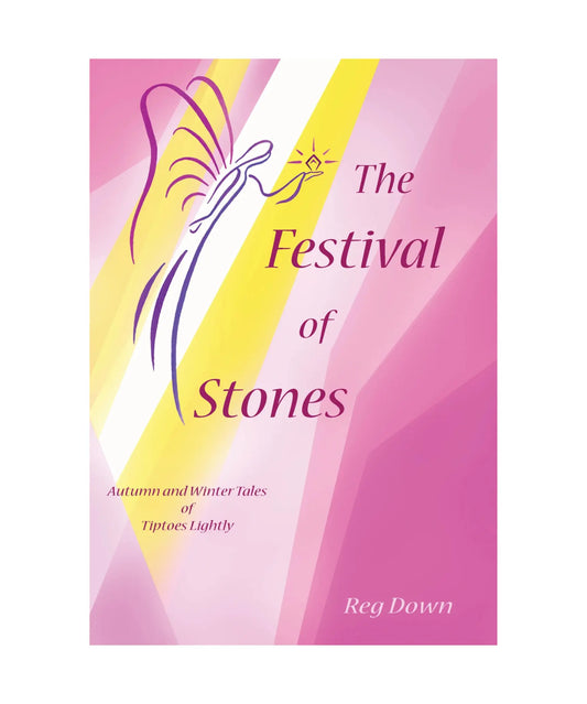 The Festival of Stones – Autumn & Winter Tales of Tiptoes Lightly by Reg Down
