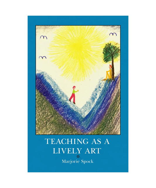book cover of Teaching as a Lively Art waldorf education book by Marjorie Spock