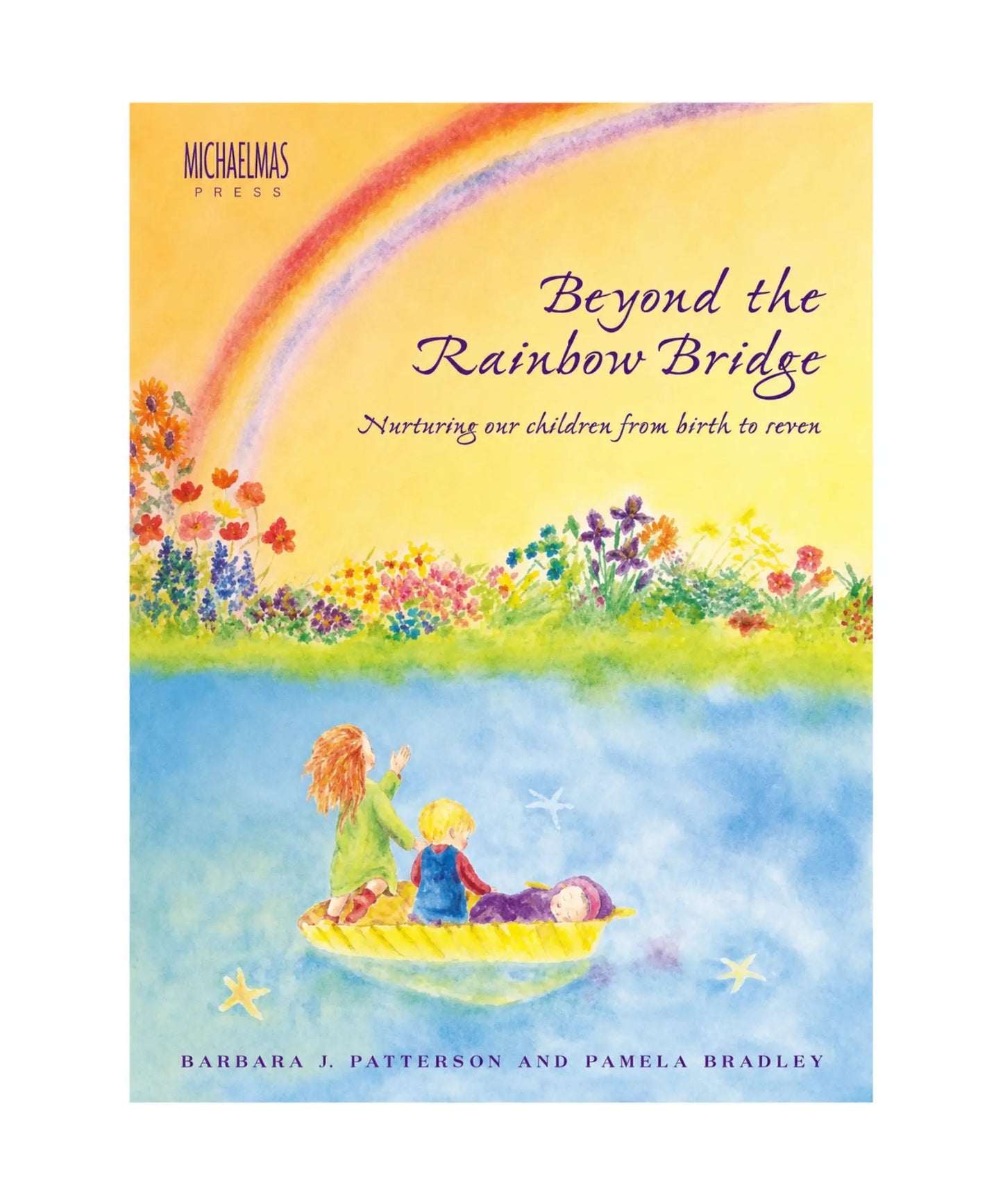 Beyond the Rainbow Bridge Waldorf parenting book by Barbara J. Patterson and Pamela Bradley