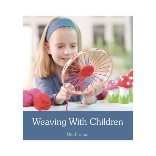 Book cover of 'Weaving With Children' by Ute Fischer featuring a child with a red weaving tool.