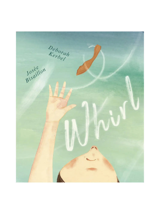 Cover of Whirl, showing a child reaching up towards a maple tree seed pod with the text Whirl